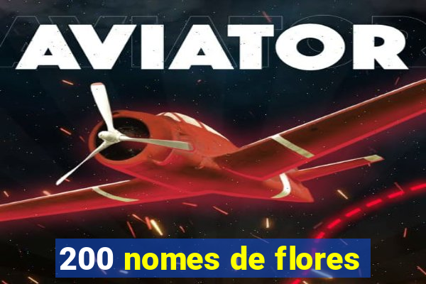 200 nomes de flores